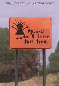 Name:  dont_feed_the_trolls.jpg
Views: 57
Size:  11.8 KB