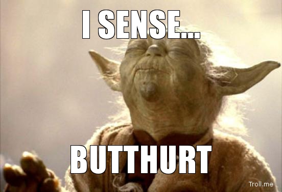 Name:  i-sense-butthurt_zpsf4dd56bb.jpg
Views: 80
Size:  52.0 KB