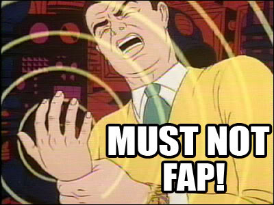 Name:  mustnotfap.jpg
Views: 408
Size:  33.1 KB
