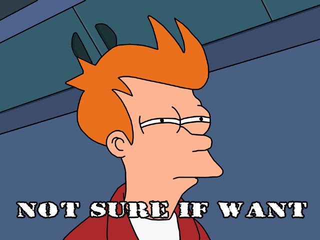 Name:  NotSureIfWant.jpg
Views: 151
Size:  38.9 KB