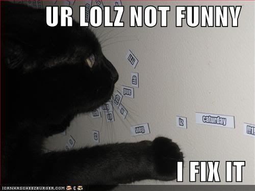 Name:  funny-pictures-cat-fixes-your-lols-for-you.jpg
Views: 41
Size:  22.1 KB