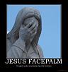BHR Midpipe-jesus-facepalm-facepalm-jesus-epic-demotivational-poster-1218659828.jpg