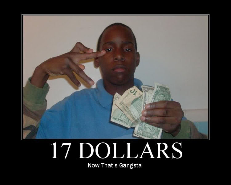 Name:  17-dollars-now-thats-gangsta-poster.jpg
Views: 123
Size:  44.5 KB